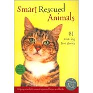 Smart Rescued Animals 91 Amazing True Stories by Richardson, Lisa; Campbell, Jenny, 9780958257107