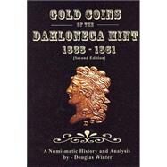 Gold Coins Of The Dahlonega...,Winter, Douglas,9780974237107
