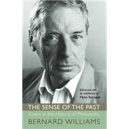 The Sense of the Past: Essays in the History of Philosophy by Williams, Bernard; Burnyeat, Myles, 9781400827107