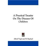 A Practical Treatise on the...,Vogel, Alfred; Raphael, H.,9781432507107