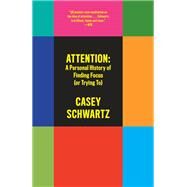 Attention by Schwartz, Casey, 9781524747107