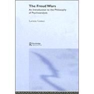The Freud Wars: An Introduction to the Philosophy of Psychoanalysis by Gomez; Lavinia, 9781583917107