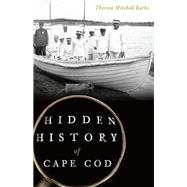 Hidden History of Cape Cod by Barbo, Theresa Mitchell, 9781626197107