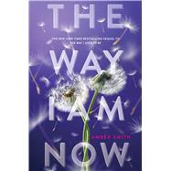 The Way I Am Now by Smith, Amber, 9781665947107