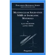 Multinuclear Solid-state Nuclear Magnetic Resonance of Inorganic Materials by Mackenzie, K.d.j.; Smith, M.e.; Cahn, Robert W., 9780080537108