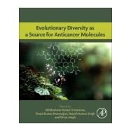 Evolutionary Diversity As a Source for Anticancer Molecules by Srivastava, Akhileshwar Kumar; Kannaujiya, Vinod Kumar; Singh, Rajesh Kumar; Singh, Divya, 9780128217108