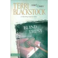 Blind Trust by Terri Blackstock, New York Times Bestselling Author, 9780310207108