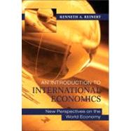 An Introduction to International Economics: New Perspectives on the World Economy by Kenneth A. Reinert, 9780521177108