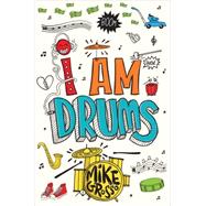 I Am Drums by Grosso, Mike, 9780544707108
