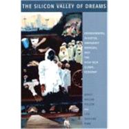 Silicon Valley of Dreams : Environmental Injustice, Immigrant Workers, and the High-Tech Global Economy by Pellow, David Naguib, 9780814767108
