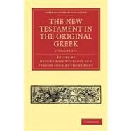The New Testament in the Original Greek by Westcott, Brooke Foss; Hort, Fenton John Anthony, 9781108007108
