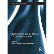 Popular Culture and the State in East and Southeast Asia by Otmazgin; Nissim, 9781138017108