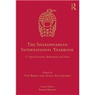 The Shakespearean International Yearbook: 17: Special Section, Shakespeare and Value by Bishop; Tom, 9781138497108