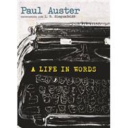 A Life in Words by AUSTER, PAULSIEGUMFELDT, I. B., 9781609807108