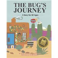 The Bug's Journey A Story for All Ages by Wheaton, Merrijo; Wheaton, George, 9781667847108