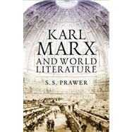 Karl Marx and World Literature by Prawer, S.S., 9781844677108