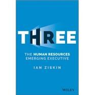 Three The Human Resources Emerging Executive by Ziskin, Ian, 9781119057109