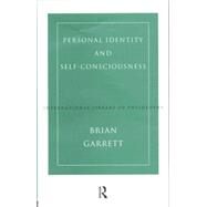 Personal Identity and Self-Consciousness by Garrett,Brian, 9781138007109