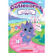 Game Day (Cutiecorns #6) by Penney, Shannon; River-Sonda, Addy, 9781338847109