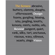 The Senses: Design Beyond Vision Design Beyond Vision by Lupton, Ellen; Lipps, Andrea, 9781616897109
