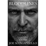 Bloodlines A Memoir by Manganiello, Joe, 9781668207109