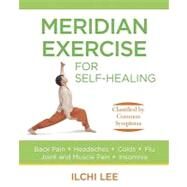 Meridian Exercise for Self-Healing by Lee, Ilchi, 9781935127109