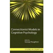 Connectionist Models in Cognitive Psychology by Houghton, George, 9780203647110