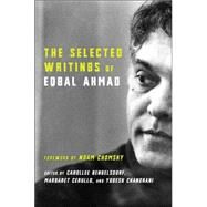 The Selected Writings of Eqbal Ahmad by Ahmad, Eqbal, 9780231127110