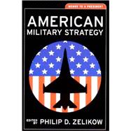 American Military Strategy Memos to a President by Zelikow, Philip D., 9780393977110