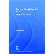 Corpus Linguistics for ELT: Research and Practice by Timmis; Ivor, 9780415747110