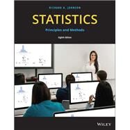 Statistics Principles and Methods by Johnson, Richard A.; Bhattacharyya, Gouri K., 9781119497110