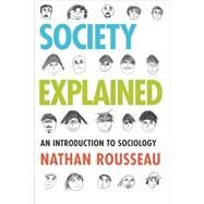 Society Explained An Introduction to Sociology by Rousseau, Nathan, 9781442207110