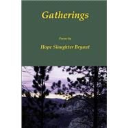 Gatherings by Bryant, Hope Slaughter, 9781502387110