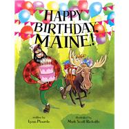 Happy Birthday, Maine by Plourde, Lynn; Ricketts, Mark Scott, 9781608937110