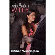 The Preacher's Wifey by Washington, DiShan, 9781622867110