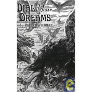 Dial Your Dreams: & Other Nightmares by Weinberg, Robert; Gilliam, Richard; Castle, Mort (Con), 9781930997110