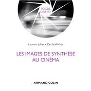 Les images de synthse au cinma by Laurent Jullier; Ccile Welker, 9782200617110