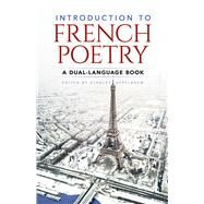 Introduction to French Poetry A Dual-Language Book by Appelbaum, Stanley, 9780486267111