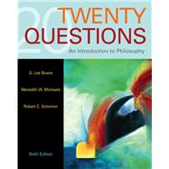 Twenty Questions An Introduction to Philosophy by Bowie, G. Lee; Michaels, Meredith W.; Solomon, Robert C., 9780495007111