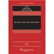 Health Care Law and Ethics by Hall, Mark A.; Bobinski, Mary Anne, 9780735507111