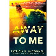 Away to Me by Patricia B. McConnell, 9781496757111