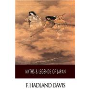 Myths & Legends of Japan by Davis, F. Hadland, 9781502827111