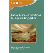 Future Research Directions for Applied Linguistics by Pfenninger, Simone E.; Navracsics, Judit, 9781783097111