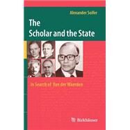 The Scholar and the State by Soifer, Alexander; Van Dalen, Dirk; Fernandez, James W.; Grunbaum, Branko; Johnson, Peter D., Jr., 9783034807111