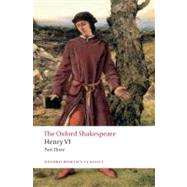 Henry VI, Part III The Oxford Shakespeare by Shakespeare, William; Martin, Randall, 9780199537112