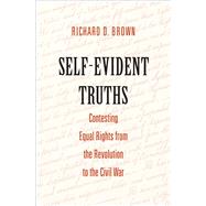 Self-evident Truths by Brown, Richard D., 9780300197112