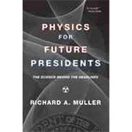 Physics Future Presidents Pa by Muller,Richard A., 9780393337112