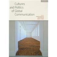Cultures and Politics of Global Communication by Edited by Costas M. Constantinou , Oliver P. Richmond , Alison Watson, 9780521727112