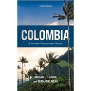 Colombia A Concise Contemporary History by LaRosa, Michael J.; Meja, Germn R., 9781538177112