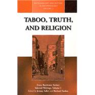 Taboo, Truth, and Religion by Steiner, Franz Baermann; Adler, Jeremy; Fardon, Richard, 9781571817112